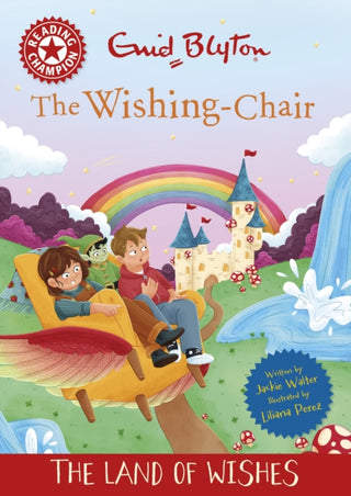 Cover image for 9781445196701 - Reading Champion: The Wishing-Chair: The Land of Wishes