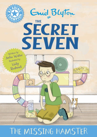 Cover image for 9781445197050 - Reading Champion: The Secret Seven: The Missing Hamster