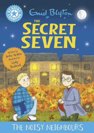 Cover image for 9781445197159 - Reading Champion: The Secret Seven: The Noisy Neighbours