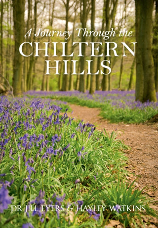 Cover image for 9781445636245 - A Journey Through the Chiltern Hills