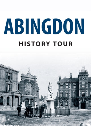 Cover image for 9781445641461 - Abingdon History Tour