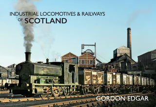 Cover image for 9781445649429 - Industrial Locomotives & Railways of Scotland