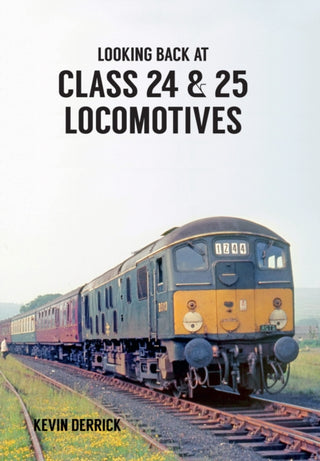 Cover image for 9781445660431 - Looking Back At Class 24 & 25 Locomotives
