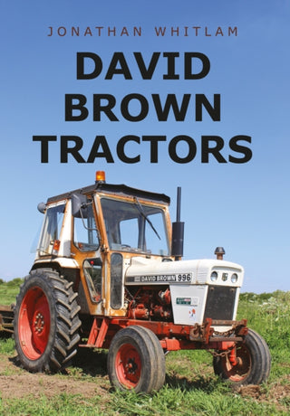 Cover image for 9781445665542 - David Brown Tractors