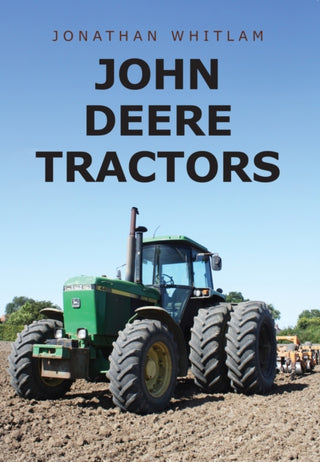 Cover image for 9781445667843 - John Deere Tractors
