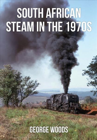 Cover image for 9781445671437 - South African Steam in the 1970s