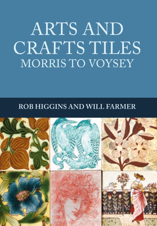 Cover image for 9781445672144 - Arts and Crafts Tiles: Morris to Voysey