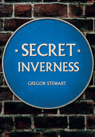 Cover image for 9781445678337 - Secret Inverness