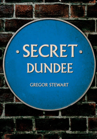 Cover image for 9781445678436 - Secret Dundee