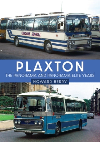 Cover image for 9781445679297 - Plaxton: The Panorama and Panorama Elite Years