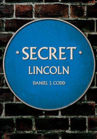 Cover image for 9781445682655 - Secret Lincoln