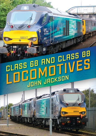 Cover image for 9781445683164 - Class 68 and Class 88 Locomotives