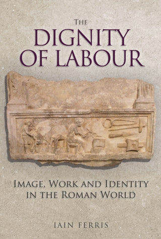 Cover image for 9781445684215 - The Dignity of Labour