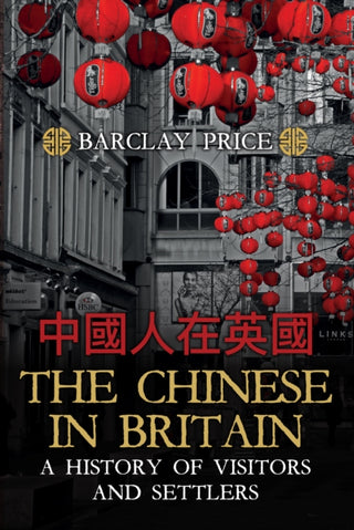 Cover image for 9781445686646 - The Chinese in Britain