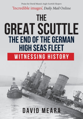 Cover image for 9781445687001 - The Great Scuttle: The End of the German High Seas Fleet