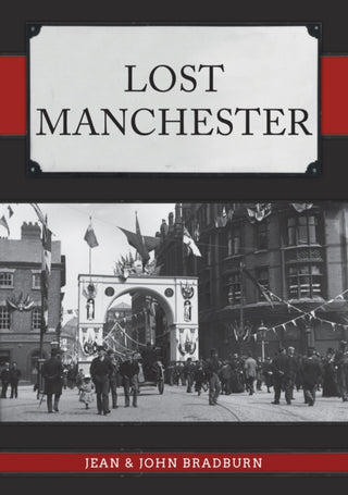 Cover image for 9781445688046 - Lost Manchester