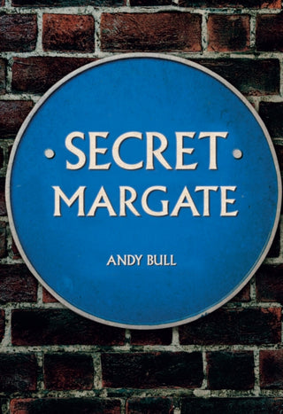 Cover image for 9781445692050 - Secret Margate