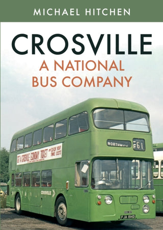 Cover image for 9781445692715 - Crosville: A National Bus Company