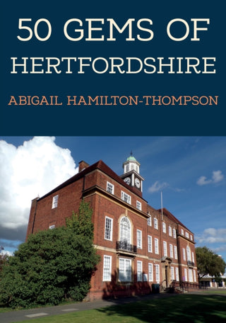 Supplemental image for 9781445693408 - 50 Gems of Hertfordshire