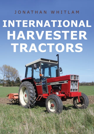 Cover image for 9781445693866 - International Harvester Tractors