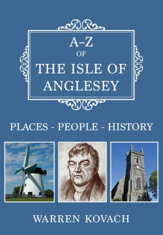 Cover image for 9781445695594 - A-Z of the Isle of Anglesey