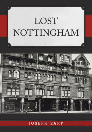 Supplemental image for 9781445695631 - Lost Nottingham