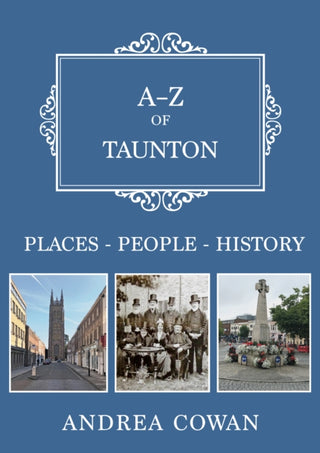 Cover image for 9781445695716 - A-Z of Taunton
