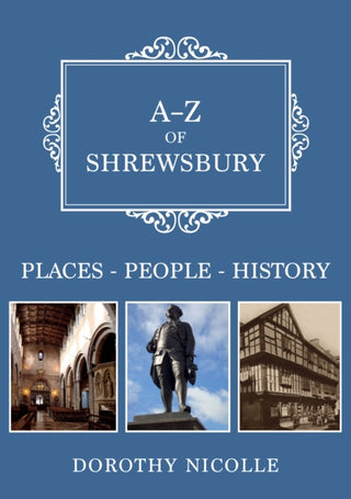 Cover image for 9781445695877 - A-Z of Shrewsbury