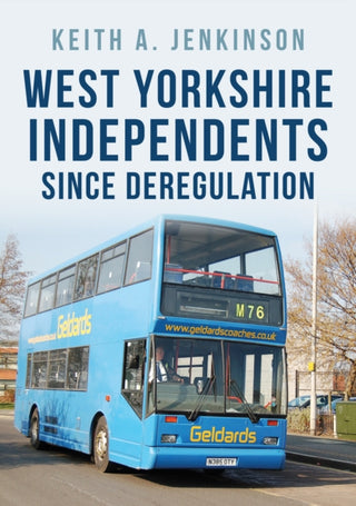 Cover image for 9781445697123 - West Yorkshire Independents Since Deregulation
