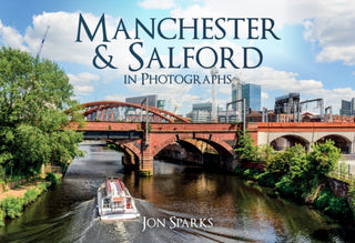Cover image for 9781445698342 - Manchester & Salford in Photographs