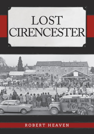 Cover image for 9781445698861 - Lost Cirencester