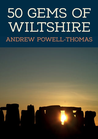 Cover image for 9781445698922 - 50 Gems of Wiltshire