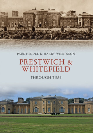 Cover image for 9781445699462 - Prestwich & Whitefield Through Time