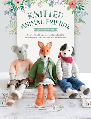 Cover image for 9781446307311 - Knitted Animal Friends