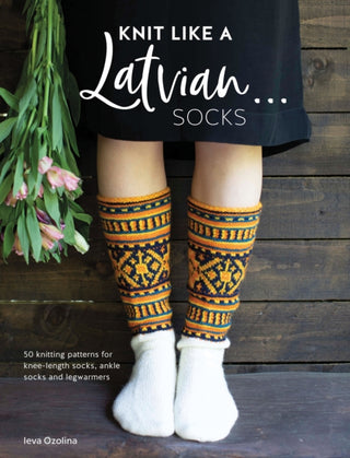 Cover image for 9781446307496 - Knit Like a Latvian: Socks