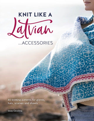 Cover image for 9781446308684 - Knit Like a Latvian: Accessories