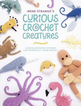Cover image for 9781446309018 - Irene Strange's Curious Crochet Creatures
