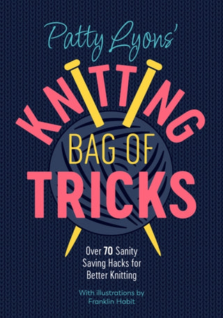 Cover image for 9781446309117 - Patty Lyons' Knitting Bag of Tricks