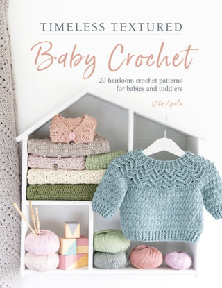 Cover image for 9781446309438 - Timeless Textured Baby Crochet