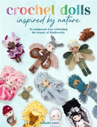 Cover image for 9781446314326 - Crochet Dolls Inspired by Nature