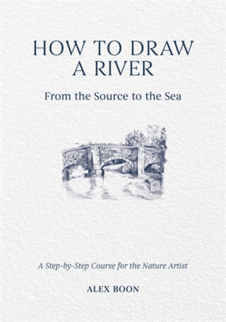 Cover image for 9781446314807 - How to Draw a River