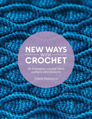 Cover image for 9781446315170 - New Ways with Crochet