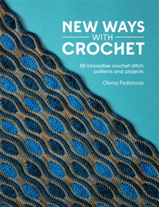 Cover image for 9781446315170 - New Ways With Crochet