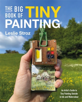 Cover image for 9781446316665 - The Big Book of Tiny Painting