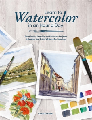 Cover image for 9781446316733 - Learn to Watercolor in an Hour a Day