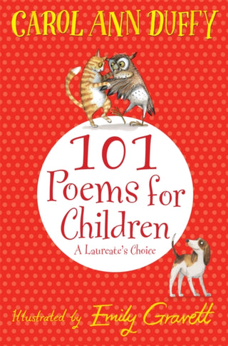 Cover image for 9781447220268 - 101 Poems for Children Chosen by Carol Ann Duffy: A Laureate's Choice