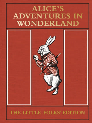 Cover image for 9781447277781 - Alice's Adventures in Wonderland: The Little Folks' Edition