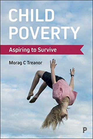 Cover image for 9781447334682 - Child Poverty – Aspiring to Survive