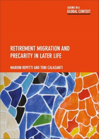 Cover image for 9781447358220 - Retirement Migration and Precarity in Later Life