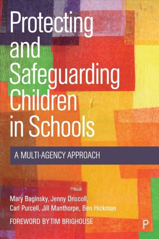 Cover image for 9781447358275 - Protecting and Safeguarding Children in Schools – A Multi–Agency Approach